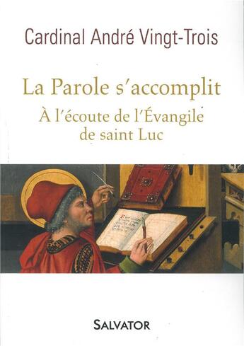 Couverture du livre « La parole s'accomplit ; à l'ecoute de l'evangile de saint luc » de Andre Vingt-Trois aux éditions Salvator