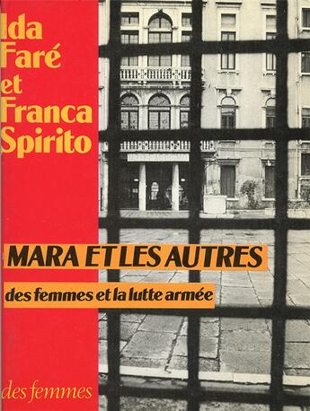 Couverture du livre « Mara et les autres ; des femmes en lutte armée » de Ida Fare et Franca Spirito aux éditions Des Femmes