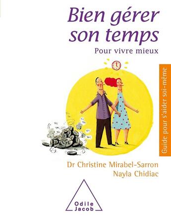 Couverture du livre « Bien gérer son temps » de Christine Mirabel-Sarron aux éditions Odile Jacob