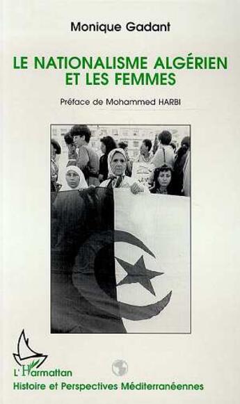 Couverture du livre « Le nationalisme algérien et les femmes » de Monique Gadant aux éditions L'harmattan