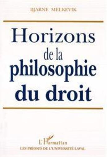 Couverture du livre « Horizons de la philosophie du droit » de Bjarne Melkevik aux éditions L'harmattan