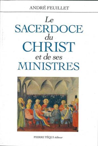 Couverture du livre « Le sacerdoce du christ et de ses ministres » de Feuillet Andre aux éditions Tequi