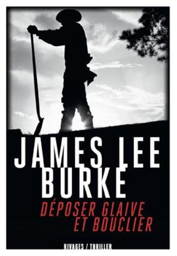 Couverture du livre « Déposer glaive et bouclier » de Burke James Lee aux éditions Rivages