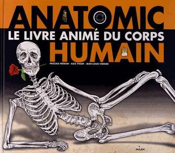 Couverture du livre « Anatomic, le livre animé du corps humain » de Pascale Hédelin et Jean-Louis Verdier aux éditions Milan