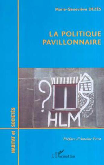 Couverture du livre « La politique pavillonnaire » de Dezes M-G. aux éditions L'harmattan