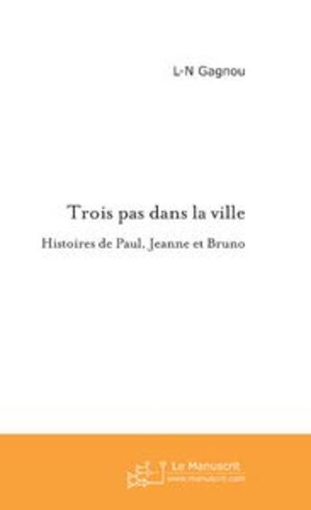 Couverture du livre « Trois pas dans la ville » de L-N Gagnou aux éditions Le Manuscrit