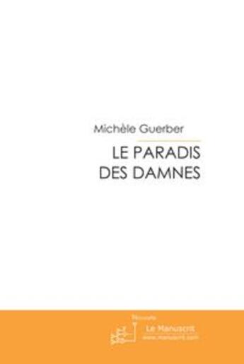 Couverture du livre « Le paradis des damnés » de Guerber-M aux éditions Le Manuscrit