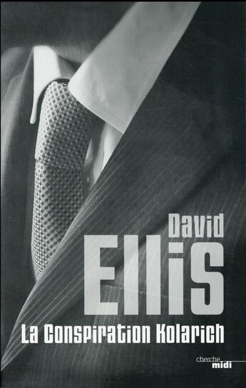 Couverture du livre « Conspiration Kolarich » de David Ellis aux éditions Cherche Midi