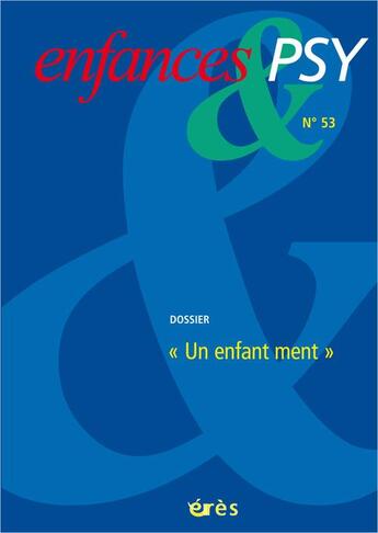 Couverture du livre « Enfances et psy T.53 ; un enfant ment » de  aux éditions Eres