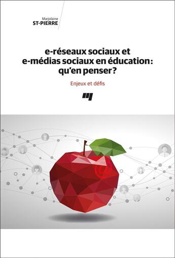 Couverture du livre « E-réseaux sociaux et e-médias sociaux en éducation : qu'en penser ? enjeux et défis » de Marjolaine St-Pierre aux éditions Pu De Quebec