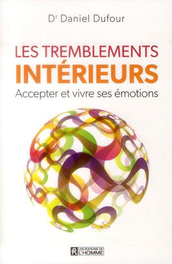 Couverture du livre « Les tremblements intérieurs » de Daniel Dufour aux éditions Editions De L'homme