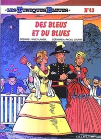 Couverture du livre « Les Tuniques Bleues Tome 43 : des bleus et du blues » de Raoul Cauvin et Willy Lambil aux éditions Dupuis