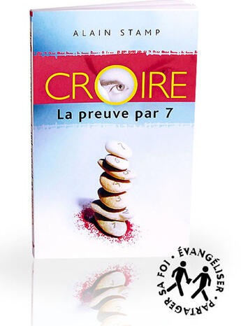 Couverture du livre « Croire la preuve par 7 » de A. Stamp aux éditions Blf Europe