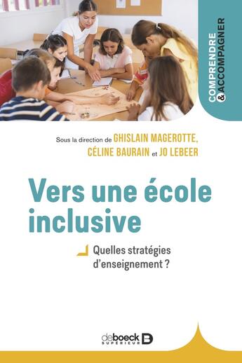 Couverture du livre « Vers une école inclusive : Quelles stratégies d'enseignement ? » de Ghislain Magerotte et Celine Baurain aux éditions De Boeck Superieur