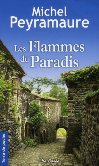 Couverture du livre « Flammes du paradis (les) » de Peyramaure M aux éditions De Boree