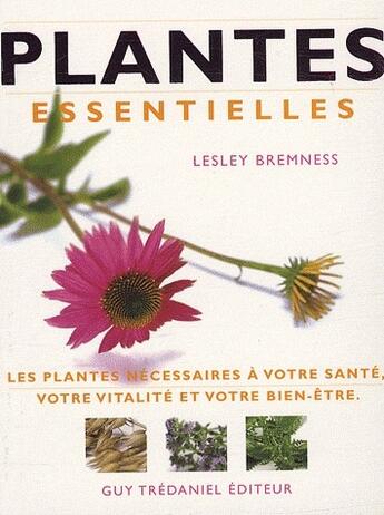 Couverture du livre « Les herbes essentielles » de Lesley Bremness aux éditions Guy Trédaniel