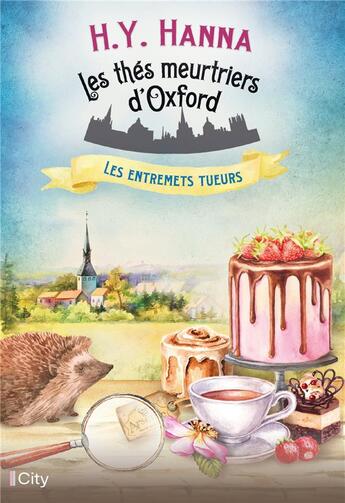 Couverture du livre « Les thés meurtriers d'Oxford Tome 6 : Les entremets tueurs » de H.Y. Hanna aux éditions City