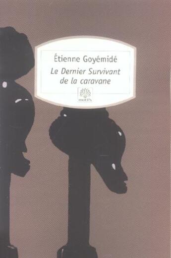 Couverture du livre « Le dernier survivant de la caravane (édition 2002) » de Etienne Goyemide aux éditions Motifs