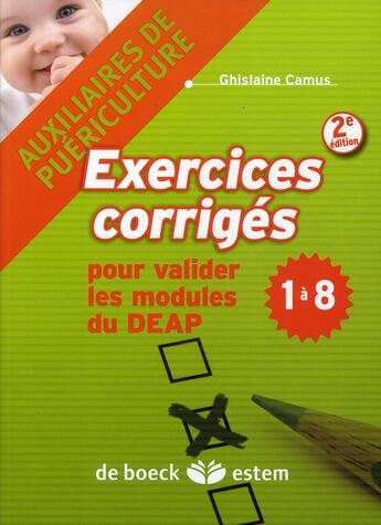 Couverture du livre « Auxiliaires de puériculture ; exercices corrigés ; pour valider les modules du DEAP » de Ghislaine Camus aux éditions Estem