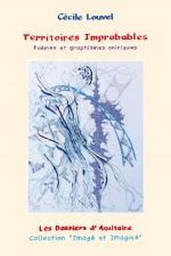 Couverture du livre « Territoires improbables » de Cecile Louvel aux éditions Dossiers D'aquitaine
