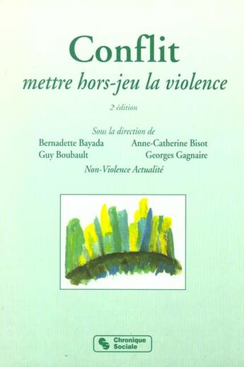 Couverture du livre « Conflit, mettre hors-jeu la violence 2eme edition » de Collectif Du Baobab aux éditions Chronique Sociale