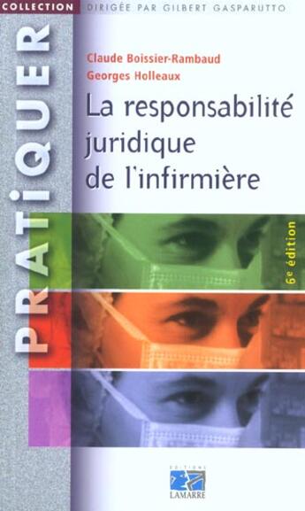 Couverture du livre « La responsabilite juridique de l'infirmiere ; 6e edition » de Georges Holleaux et Claude Boissier-Rambaud aux éditions Lamarre