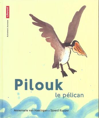 Couverture du livre « Pilouk le pelican » de Kuyper S. / Haeringe aux éditions Autrement