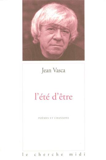 Couverture du livre « L'été d'être » de Jean Vasca aux éditions Cherche Midi