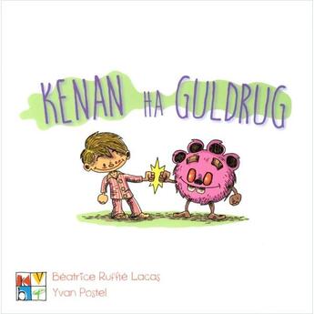 Couverture du livre « Kenan ha guldrug » de Beatrice Ruffie Lacas et Yvan Postel aux éditions Keit Vimp Bev