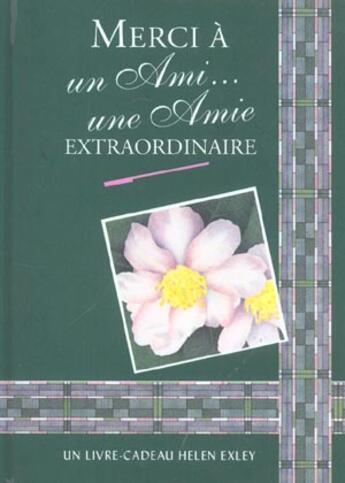 Couverture du livre « Merci a un ami, une amie extraordinaire » de Exley H aux éditions Exley