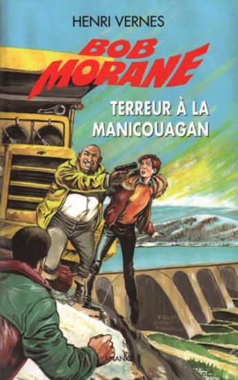 Couverture du livre « Bob Morane ; terreur à la Manicouagan » de Vernes Henri aux éditions Ananke