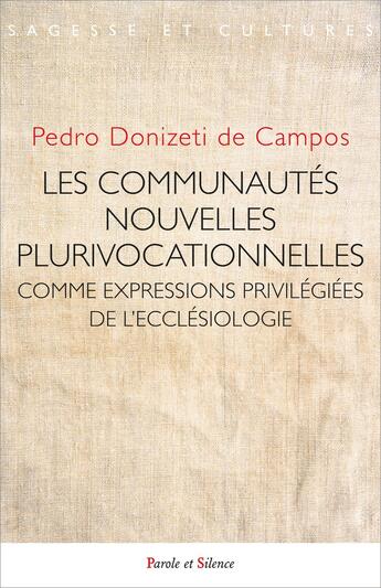 Couverture du livre « Les communautés nouvelles plurivocationnelles : Comme expressions privilegiees de l'ecclésiologie conciliaire » de Pedro Donizeti De Campos aux éditions Parole Et Silence