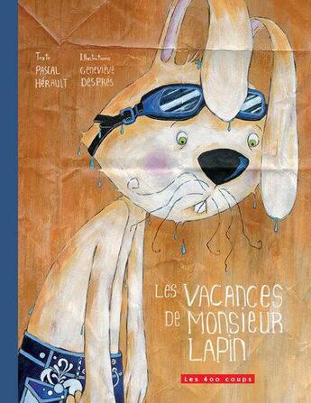 Couverture du livre « Les vacances de monsieur Lapin » de Pascal Hérault et Genevieve Despres aux éditions 400 Coups