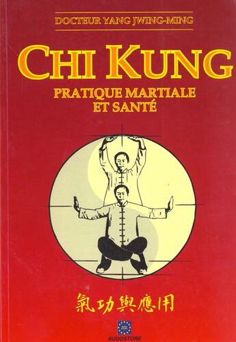 Couverture du livre « Chi Kung » de Jwing-Ming Yang aux éditions Budo