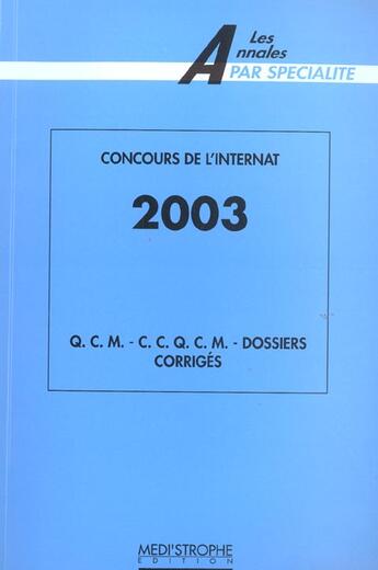 Couverture du livre « Concours de l'internat 2003 (édition 2003) » de  aux éditions Medi Strophe