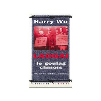 Couverture du livre « Laogaï : le goulag chinois » de Harry Wu aux éditions Dagorno