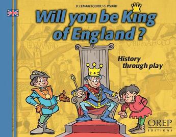 Couverture du livre « Will you be king of england ? history through play » de Lemaresquier/Pivard aux éditions Orep