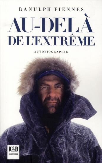 Couverture du livre « Au-Dela De L'Extreme » de Ranulph Fiennes aux éditions K & B