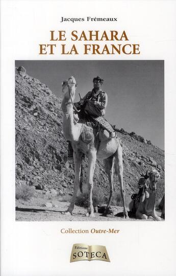 Couverture du livre « Le Sahara et la France » de Jacques Fremeaux aux éditions Soteca