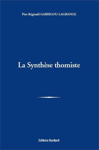 Couverture du livre « La synthese thomiste » de Garrigou-Lagrange R. aux éditions Nuntiavit