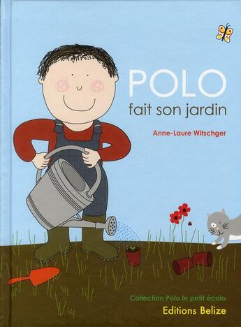 Couverture du livre « Polo fait son jardin » de Anne-Laure Witschger aux éditions Belize