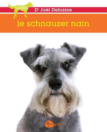 Couverture du livre « Schnauzer nain » de Joel Dehasse aux éditions La Griffe