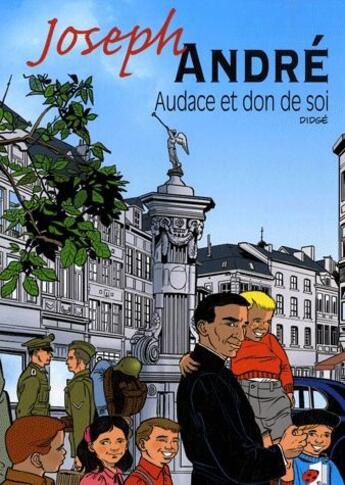 Couverture du livre « Joseph André ; audace et don de soi » de Didier Chardez aux éditions Coccinelle