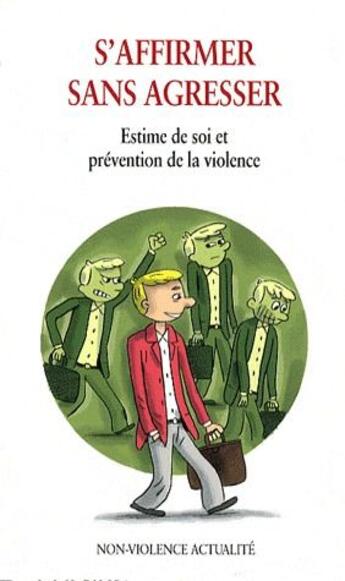 Couverture du livre « S'affirmer sans agresser ; estime de soi et prévention de la violence » de  aux éditions Non Violence