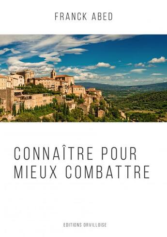 Couverture du livre « Connaître pour mieux combattre » de Franck Abed aux éditions Thebookedition.com