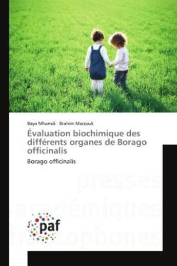 Couverture du livre « Evaluation biochimique des differents organes de borago officinalis » de Mhamdi/Marzouk aux éditions Presses Academiques Francophones