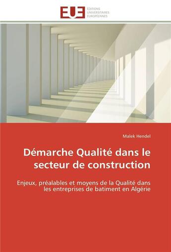 Couverture du livre « Demarche qualite dans le secteur de construction » de Hendel-M aux éditions Editions Universitaires Europeennes