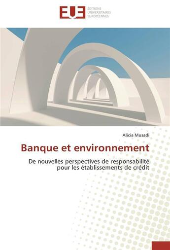 Couverture du livre « Banque et environnement » de Musadi-A aux éditions Editions Universitaires Europeennes