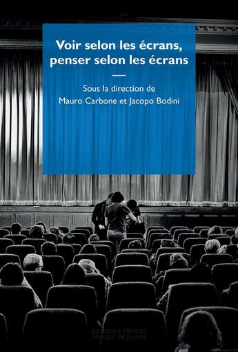 Couverture du livre « Voir selon les écrans, penser selon les écrans » de Mauro Carbone et Jacopo Bodini aux éditions Mimesis