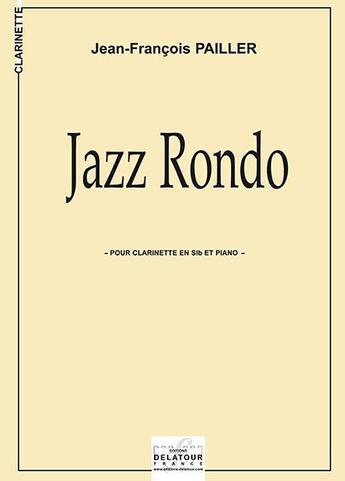 Couverture du livre « Jazz rondo pour clarinette et piano » de Pailler Jf aux éditions Delatour